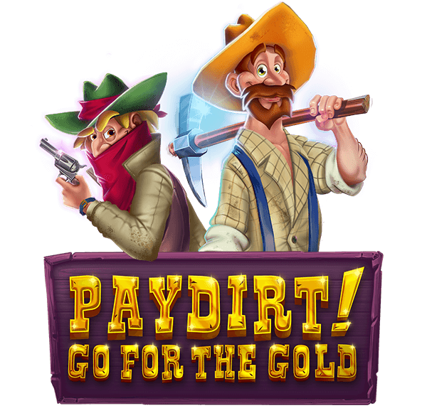 Guts Pay dirt! Go for the Gold