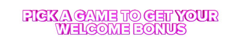 Guts PICK A GAME TO GET YOUR WELCOME BONUS